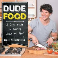 Cover image for DudeFood: A Guy's Guide to Cooking Kick-Ass Food