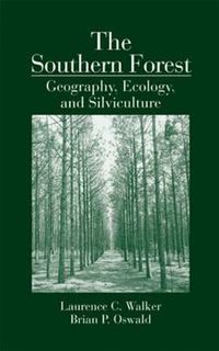 Cover image for The Southern Forest: Geography, Ecology, and Silviculture