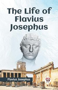 Cover image for The Life of Flavius Josephus