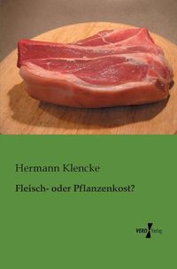 Cover image for Fleisch- oder Pflanzenkost?