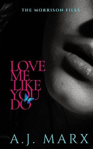 Cover image for Love Me Like You Do: The Morrison Files Book 3