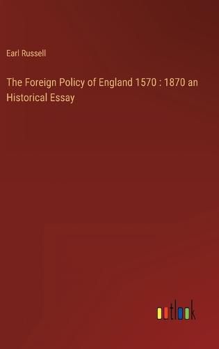 The Foreign Policy of England 1570