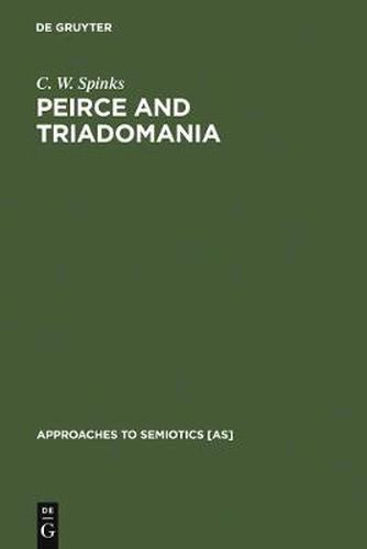 Cover image for Peirce and Triadomania: A Walk in the Semiotic Wilderness