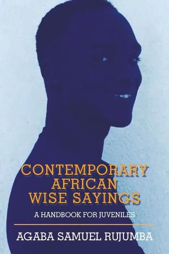 Cover image for Contemporary African Wise Sayings: A Handbook for Juveniles