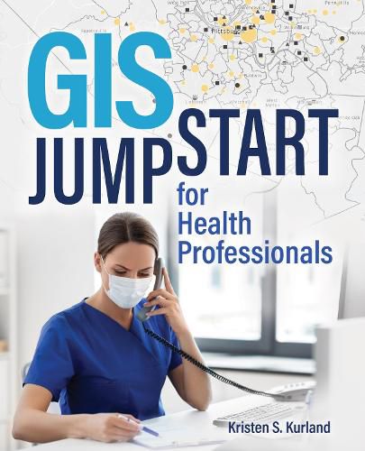 Cover image for GIS Jumpstart for Health Professionals