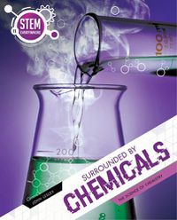 Cover image for Surrounded By Chemicals: The Science of Chemistry