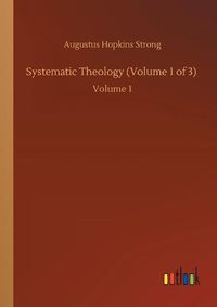 Cover image for Systematic Theology (Volume 1 of 3): Volume 1