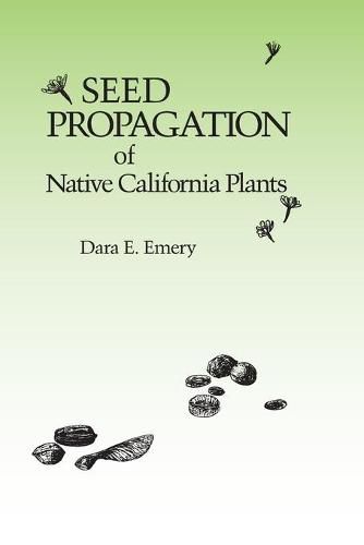 Cover image for Seed Propagation of Native California Plants