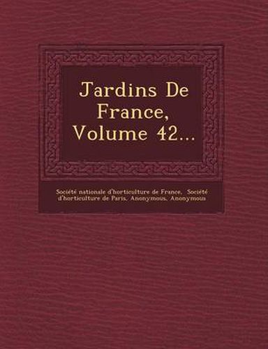 Jardins de France, Volume 42...