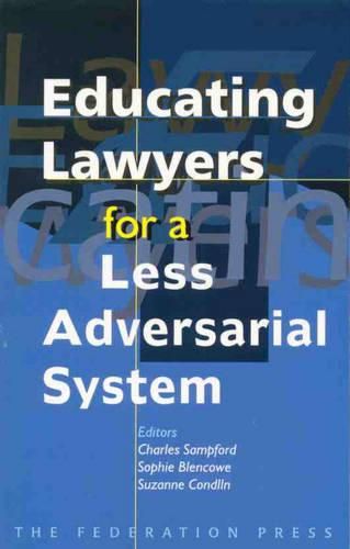 Cover image for Educating Lawyers for a Less Adversarial System