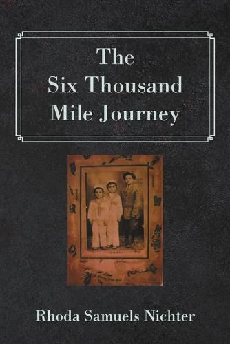 Cover image for The Six Thousand Mile Journey