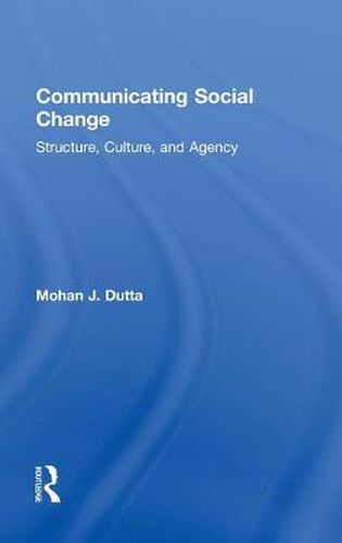 Cover image for Communicating Social Change: Structure, Culture, and Agency