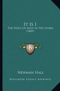 Cover image for It Is I: The Voice of Jesus in the Storm (1849)