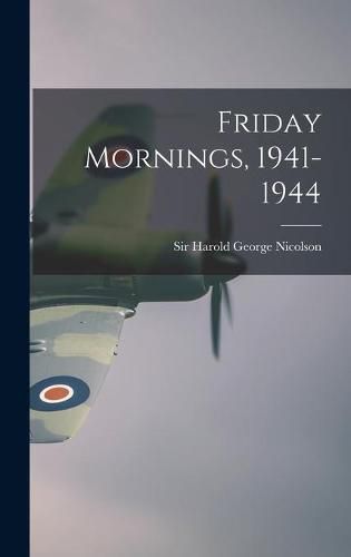 Friday Mornings, 1941-1944