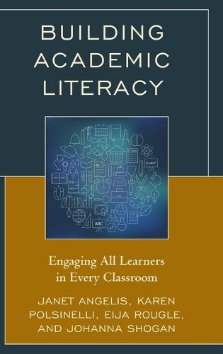 Cover image for Building Academic Literacy: Engaging All Learners in Every Classroom