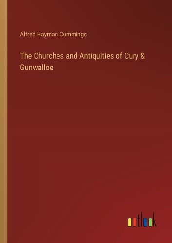 Cover image for The Churches and Antiquities of Cury & Gunwalloe