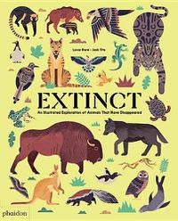 Cover image for Extinct: An Illustrated Exploration of Animals That Have Disappeared
