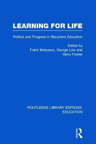 Cover image for Learning For Life: Politics and Progress in Recurrent Education