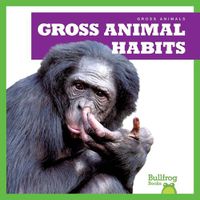 Cover image for Gross Animal Habits