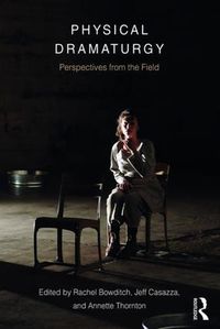 Cover image for Physical Dramaturgy: Perspectives from the Field