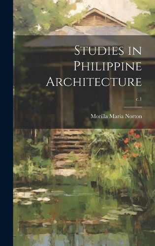 Cover image for Studies in Philippine Architecture; c.1