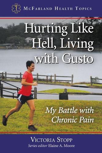 Cover image for Hurting Like Hell, Living with Gusto: My Battle with Chronic Pain