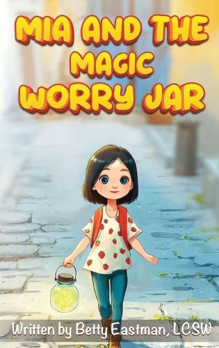 Cover image for MIA and the Magic Worry Jar