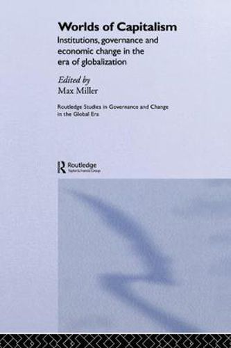 Cover image for Worlds of Capitalism: Institutions, Economic Performance and Governance in the Era of Globalization