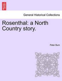 Cover image for Rosenthal: A North Country Story.