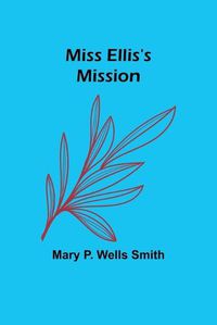 Cover image for Miss Ellis's Mission