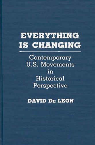 Cover image for Everything is Changing: Contemporary U.S. Movements in Historical Perspective