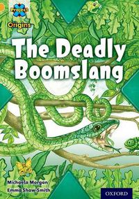 Cover image for Project X Origins: Gold Book Band, Oxford Level 9: Communication: The Deadly Boomslang