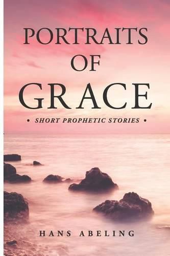 Cover image for Portraits of Grace: Short Prophetic Stories