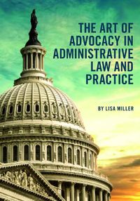 Cover image for The Art of Advocacy in Administrative Law and Practice