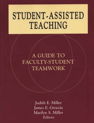 Student Assisted Teaching: A Guide to Faculty Student Teamwork