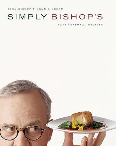 Cover image for Simply Bishop's: Easy Seasonal Recipes