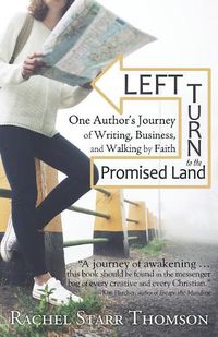 Cover image for Left Turn to the Promised Land: One Author's Journey of Writing, Business, and Walking by Faith