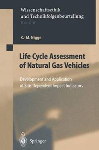 Cover image for Life Cycle Assessment of Natural Gas Vehicles: Development and Application of Site-Dependent Impact Indicators