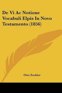 Cover image for de VI AC Notione Vocabuli Elpis in Novo Testamento (1856)