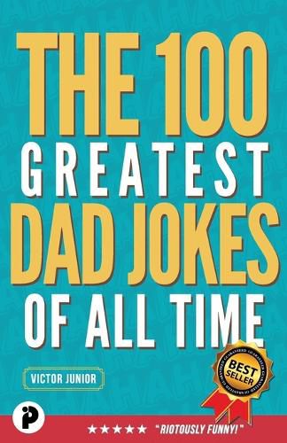 Cover image for The 100 Greatest Dad Jokes of All-Time