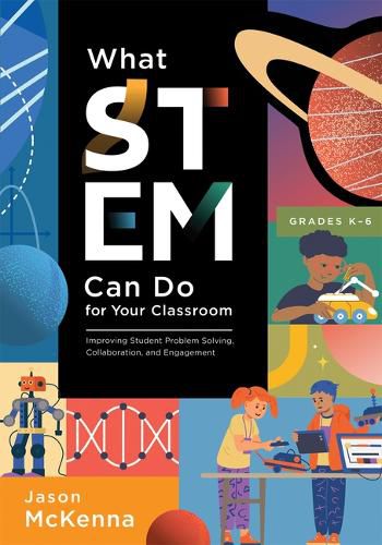 Cover image for What Stem Can Do for Your Classroom