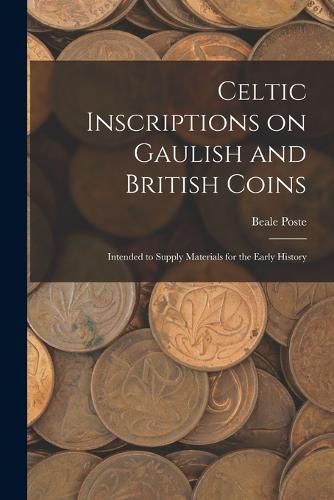 Cover image for Celtic Inscriptions on Gaulish and British Coins