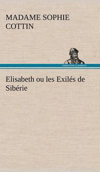 Cover image for Elisabeth ou les Exiles de Siberie