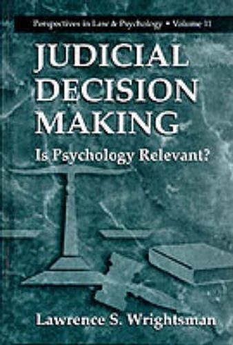 Cover image for Judicial Decision Making: Is Psychology Relevant?