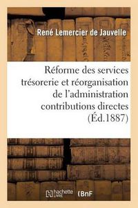 Cover image for Reforme Des Services de la Tresorerie Et Reorganisation de l'Administration Contributions Directes