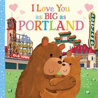 Cover image for I Love You as Big as Portland