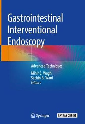 Cover image for Gastrointestinal Interventional Endoscopy: Advanced Techniques