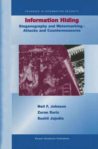 Cover image for Information Hiding: Steganography and Watermarking-Attacks and Countermeasures: Steganography and Watermarking - Attacks and Countermeasures