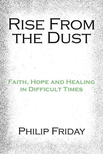 Cover image for Rise from the Dust: Faith, Hope and Healing in Difficult Times