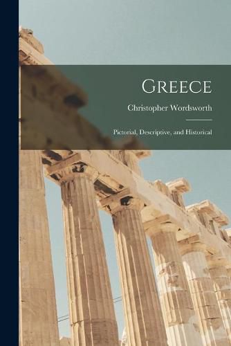 Cover image for Greece: Pictorial, Descriptive, and Historical